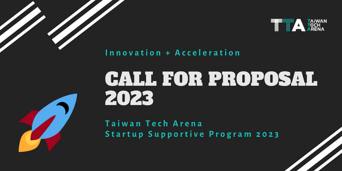 Taiwan Tech Arena 2023 Request for Proposal of International Startup Supporting Program