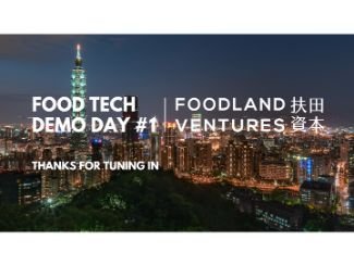 Foodland Ventures Holds First Food Tech Demo Day Featuring 6 Food Tech Startups Operating Across APAC, SEA and North America