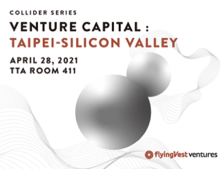 flyingVest Ventures Collider Series：Venture Capital Taipei-Silicon Valley