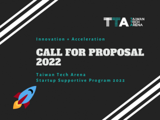 Taiwan Tech Arena 2022 Request for Proposal of International Startup Supporting Program