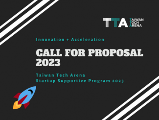 Taiwan Tech Arena 2023 Request for Proposal of International Startup Supporting Program