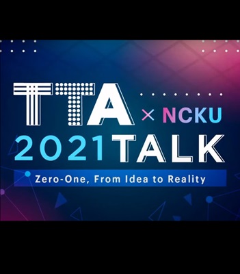 TTA X NCKU #2 Zero-one, From Idea to Reality​